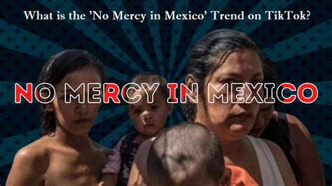 mexico no mercy|The ‘No Mercy in Mexico’ Trend Explained: You Won’t ...